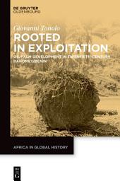 Icon image Rooted in Exploitation: Oil Palm Development in Twentieth-Century Dahomey/Benin