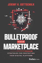 Icon image Bulletproof Your Marketplace: Strategies for Protecting Your Digital Platform