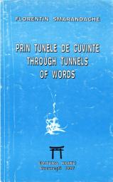 Icon image Through Tunnels of Words / Prin Tunele de Cuvinte (poems in one line) [Romanian-English]
