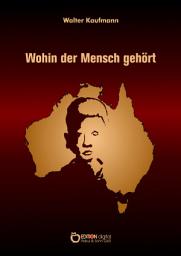 Icon image Wohin der Mensch gehört: Roman