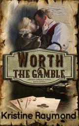 Icon image Worth the Gamble (historical western romance)