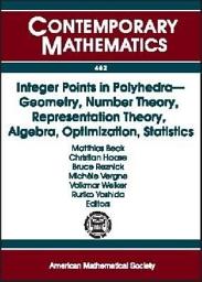 Icon image Integer Points in Polyhedra -- Geometry, Number Theory, Representation Theory, Algebra, Optimization, Statistics: AMS-IMS-SIAM Joint Summer Research Conference, June 11-15, 2006, Snowbird, Utah