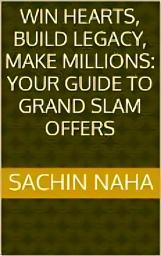 Icon image Win Hearts, Build Legacy, Make Millions: Your Guide to Grand Slam Offers