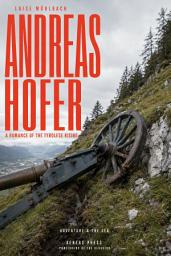 Icon image Andreas Hofer: A Romance of the Tyrolese Rising