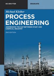 Icon image Process Engineering: Addressing the Gap between Study and Chemical Industry, Edition 2