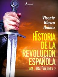 Icon image Historia de la revolución española: 1808 - 1874 Volúmen 2