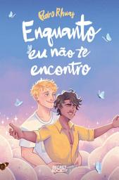 Icon image Enquanto Eu Não Te Encontro