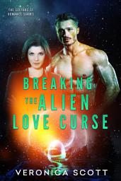 Icon image Breaking the Alien Love Curse