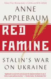 Icon image Red Famine: Stalin's War on Ukraine