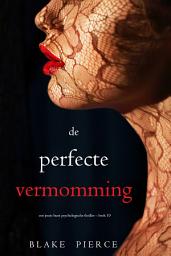 Icon image De perfecte vermomming (Een Jessie Hunt Psychologische Thriller – Boek Tien)
