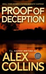 Icon image Proof of Deception: Small Town Women's Fiction Romantic Suspense