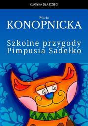 Icon image Szkolne przygody Pimpusia Sadełko