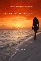 Icon image Todesursache: Eifersucht (Buch #6 In Der Reihe Karibische Morde)