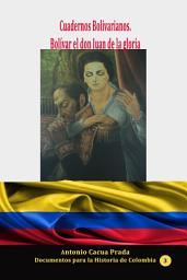 Icon image Cuadernos Bolivarianos. Bolívar el don Juan de la gloria