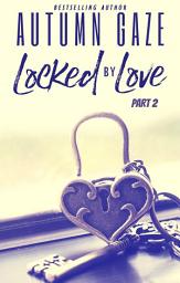 Icon image Locked by Love - Part 2