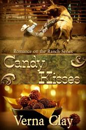 Icon image Candy Kisses: Book 4 of Romance on the Ranch Series