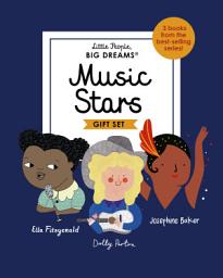 Icon image Little People, BIG DREAMS: Music Stars: 3 books from the best-selling series! Ella Fitzgerald - Dolly Parton - Josephine Baker