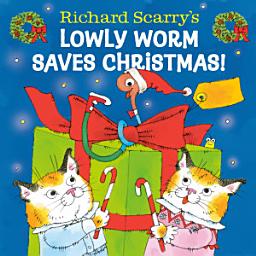 Icon image Richard Scarry's Lowly Worm Saves Christmas!