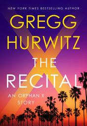 Icon image The Recital: A Joey Morales (and Orphan X and Tommy Stojack and Candy McClure and Aragón Urrea) Short Story