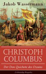 Icon image Christoph Columbus - Der Don Quichote des Ozeans: Historischer Roman