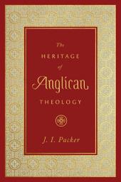 Icon image The Heritage of Anglican Theology