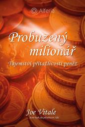 Icon image Probuzený milionář: Odhalte tajemství přitažlivosti peněz