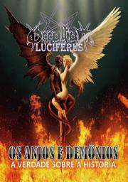 Icon image Os Anjos E Demônios - A Surpresa Sobre Os Infernais E Celestiais.