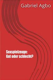 Icon image Sexspielzeuge: Gut oder schlecht?