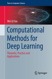 Icon image Computational Methods for Deep Learning: Theoretic, Practice and Applications