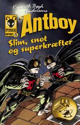 Icon image Slim, snot og superkræfter. Antboy 5: Antboy 5, Bind 5