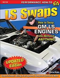 Icon image LS Swaps: How to Swap GM LS Engines into Almost Anything