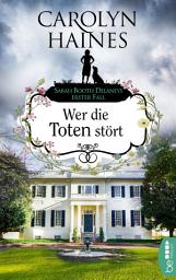 Icon image Wer die Toten stört: Sarah Booth Delaneys erster Fall