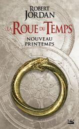 Icon image La Roue du Temps : Nouveau printemps - préquelle