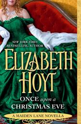 Icon image Once Upon a Christmas Eve: A Maiden Lane Novella