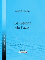 Icon image Le Géant de l'azur...