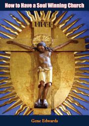 Icon image How to Have a Soul Winning Church