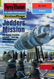Icon image Perry Rhodan 1913: Jedders Mission: Perry Rhodan-Zyklus "Der Sechste Bote"