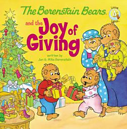 Icon image The Berenstain Bears and the Joy of Giving: The True Meaning of Christmas
