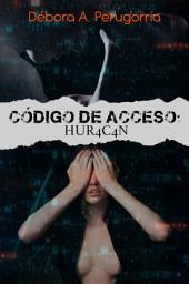Icon image Código de Acceso: Hur4c4n