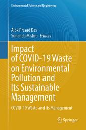 Icon image Impact of COVID-19 Waste on Environmental Pollution and Its Sustainable Management: COVID-19 Waste and Its Management