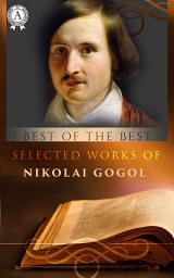 Icon image Selected works of Nikolai Gogol: DEAD SOULS, TARAS BULBA, THE INSPECTOR-GENERAL