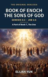 Icon image Book of Enoch & The Sons of God: A Part of Book 7, The One