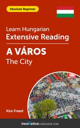 Icon image Hungarian Extensive Reading: THE CITY: Level 1