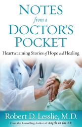 Icon image Notes from a Doctor's Pocket: Heartwarming Stories of Hope and Healing