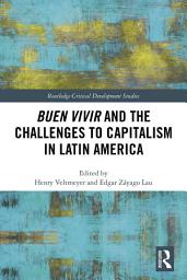 Icon image Buen Vivir and the Challenges to Capitalism in Latin America
