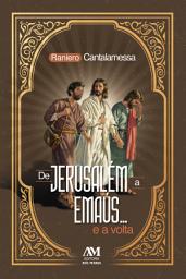 Icon image De Jerusalém a Emaús... e a volta