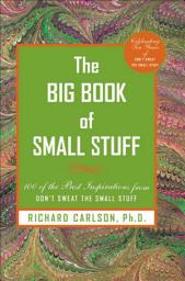 Icon image The Big Book of Small Stuff: 100 of the Best Inspirations from Don't Sweat the Small Stuff