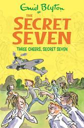 Icon image Three Cheers, Secret Seven: Book 8
