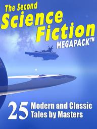 Icon image The Second Science Fiction MEGAPACK®: 25 Classic Science Fiction Stories