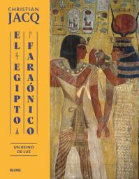 Icon image El Egipto faraónico: Un reino de luz